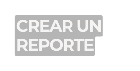 CREAR UN REPORTE